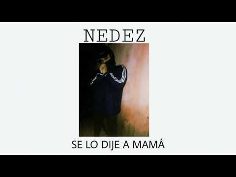 Nedez - Se lo dije a mamá