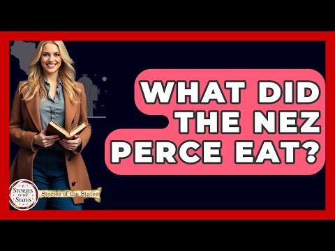 What Did The Nez Perce Eat? - Stories of the States