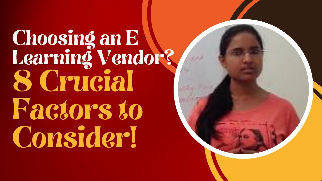 Choosing an E-Learning Vendor? 8 Crucial Factors to Consider!