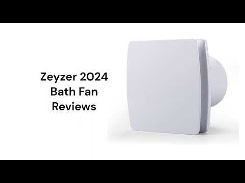HvacRepairGuy 2024 Zeyzer Brand Bath Fan Reviews