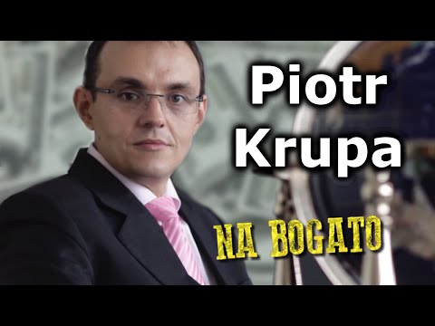 Piotr Krupa - Milioner, który dorobił się na długach - Na Bogato