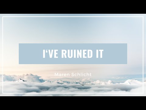 Maren Schlicht - I´ve Ruined it (Lyric Video)