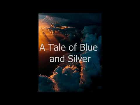A Tale of Blue and Silver