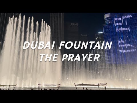 Dubai Fountain - The Prayer by Celine Dion and Andrea Bocelli