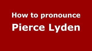 How to pronounce Pierce Lyden