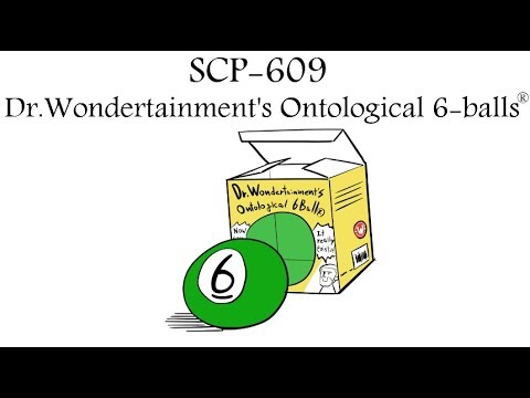 Oversimplified SCP Chapter 54 - "SCP-609 Dr.Wondertainment's Ontological 6-balls®"