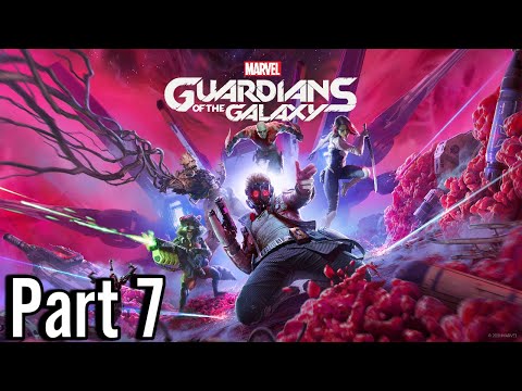 Marvel's Guardians Of The Galaxy Walkthrough Gameplay Part 7 -No Commentary