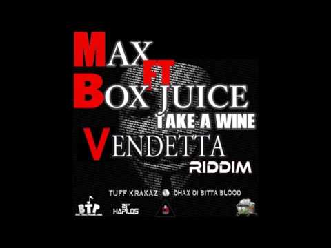 Max - take a wine ft Box Juice ( Vendetta Riddim ) Prod by Rp Records