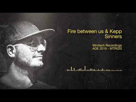 Fire between us & Kepp - Sinners [MINITECH RECORDINGS]