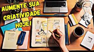 Como Ser Mais CRIATIVO em 10 Minutos por Dia – DICAS INFALÍVEIS!