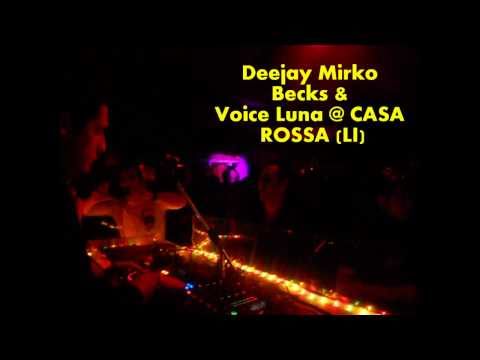 Dj Mirko Becks & Voice Luna live @ CASA ROSSA  [08-01-2011]