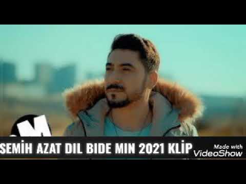 Semih azat | Dıl bıde mın 2021 New clip