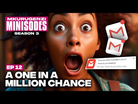 A One In A Million Chance - Mkurugenzi Minisode 3 Ep 12