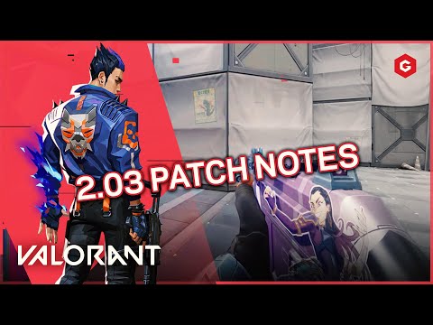VALORANT 2.03 PATCH NOTES (UPDATE CHANGES)