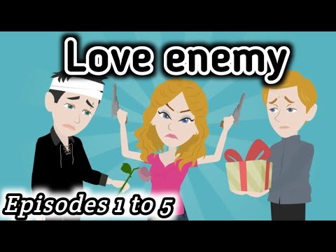 Love enemy | episodes 1 to 5 | Animated story | English story | learn English | Simple English 