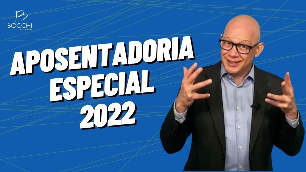 APOSENTADORIA ESPECIAL 2022/2023. Sem idade mínima