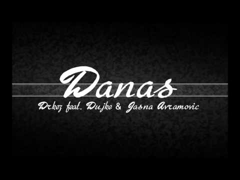 Drkez feat. Dujke & Jasna Avramovic - Danas 2014