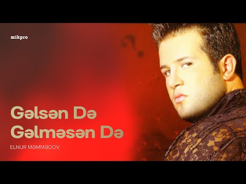 Elnur Məmmədov — Gəlsən Də, Gəlməsən Də (Rəsmi Audio)