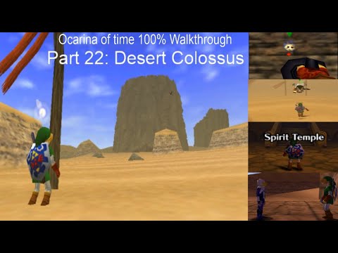 The Legend of Zelda: Ocarina of time 100% Walk through - Part 22 - Desert Colossus