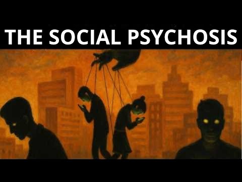 Mass Psychosis: How Our Society Became Mentally Ill (And How To Escape This Illusion)