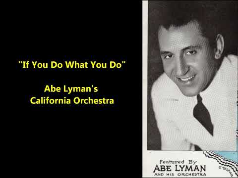 Abe Lyman's California Orchestra "If You Do What You Do" Ray Lopez & Orlando "Slim" Martin, 78 rpm