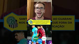 Santos cede empate ao Guarani nos acréscimos e segue fora da zona de classificação