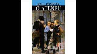 O ATENEU - Raul Pompeia -  1888 - Áudiolivro com narração humana