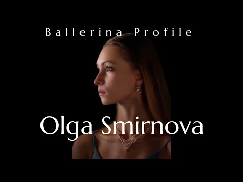 Ballerina Profile - Olga Smirnova