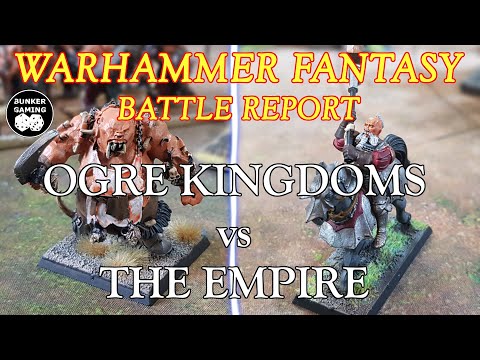 WARHAMMER FANTASY 8th ed BATTLE REPORT: Ogre Kingdoms vs The Empire