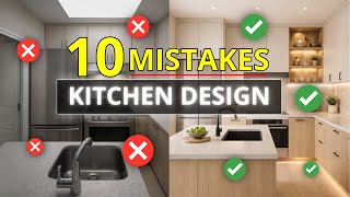 10 Kitchen Design Mistakes That Will COST You Later