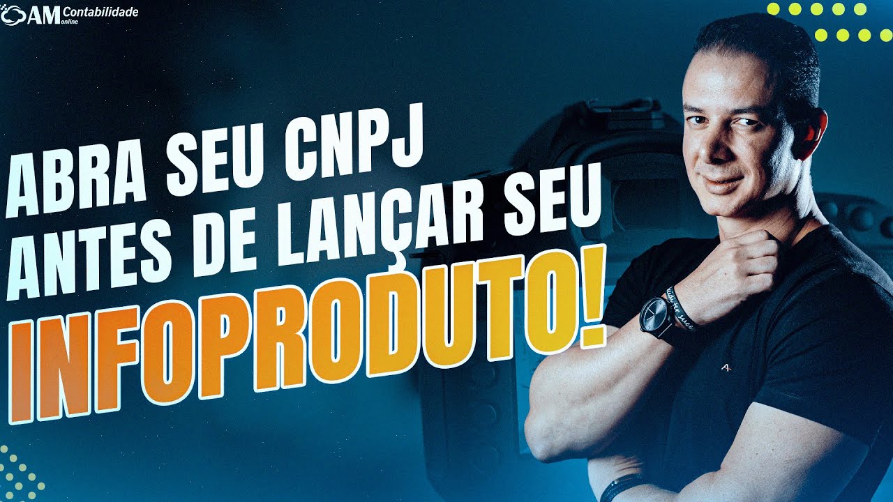 Abra CNPJ antes de lançar infoproduto!
