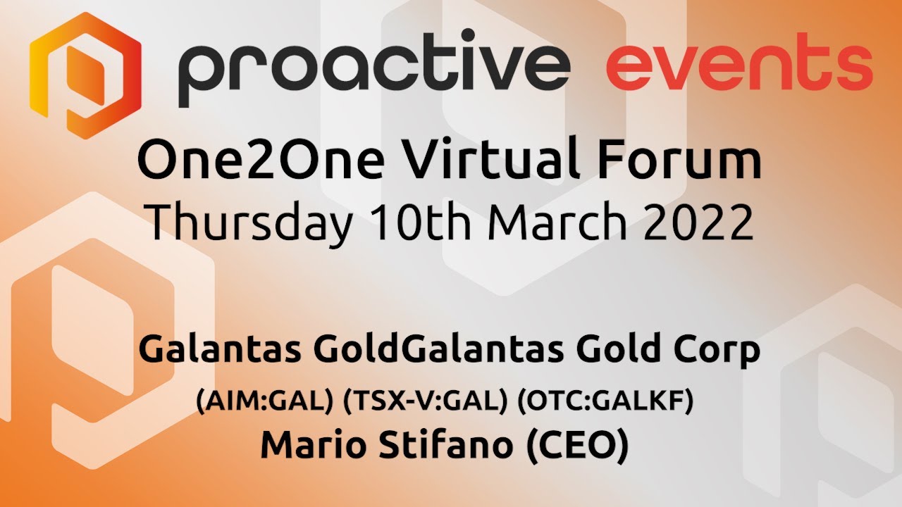 Galantas Gold (AIM:GAL) (TSX-V:GAL) (OTC:GALKF) Mario Stifano (CEO) presenting at the One2One Virtual Forum - 10th March 2022