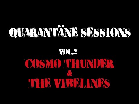 QUARANTÄNE SESSIONS vol.2 | Cosmo Thunder & the Vibelines