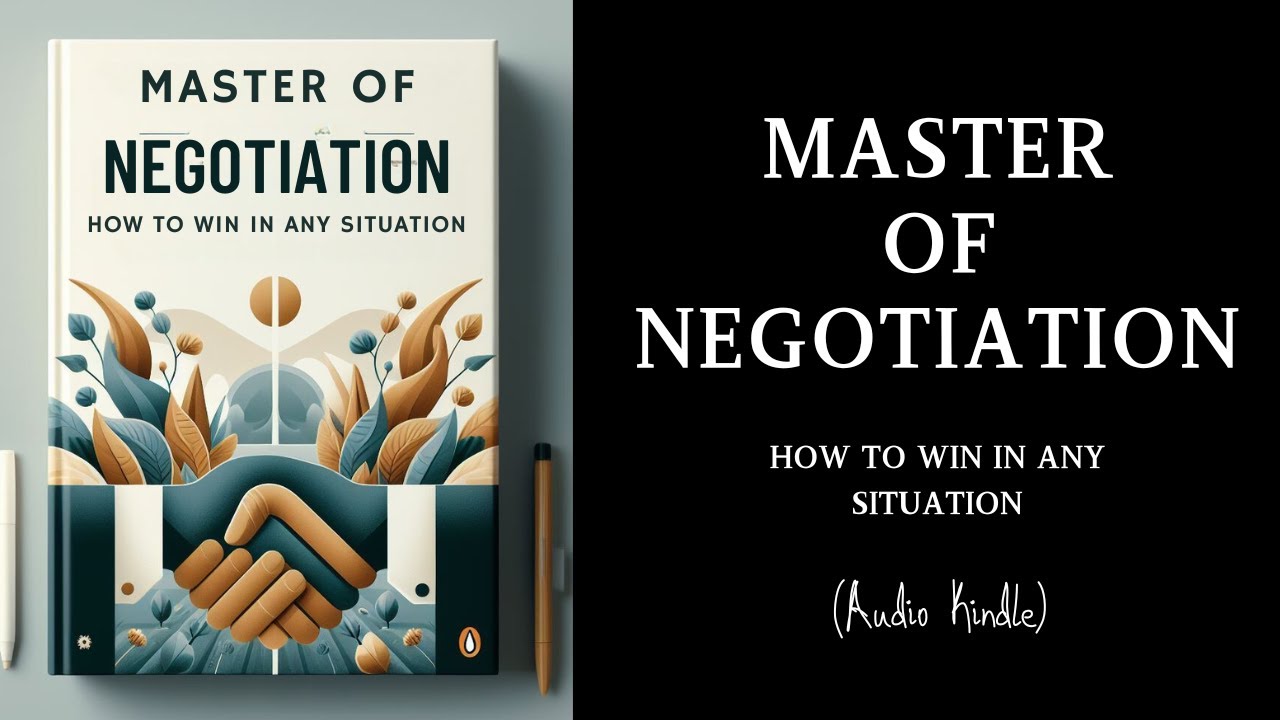 Master of Negotiation: How to Win in Any Situation.