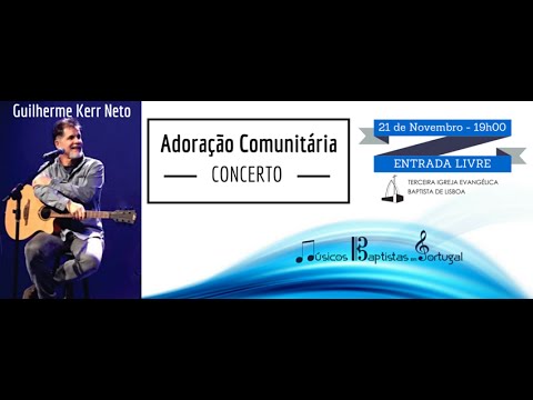 Adoração Comunitária - Concerto com Guilherme Kerr Neto