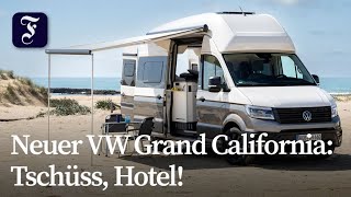 Wir glampen: VW Grand California 600 im Reisebericht | F.A.Z.