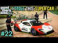 I STOLE A SUPERCAR | GTA V GAMEPLAY #22 | IndianDream Gamerz