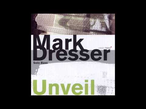 Mark Dresser Unveil, Undula and Bacahaonne (for Israel 