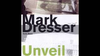 Mark Dresser Unveil, Undula and Bacahaonne (for Israel 