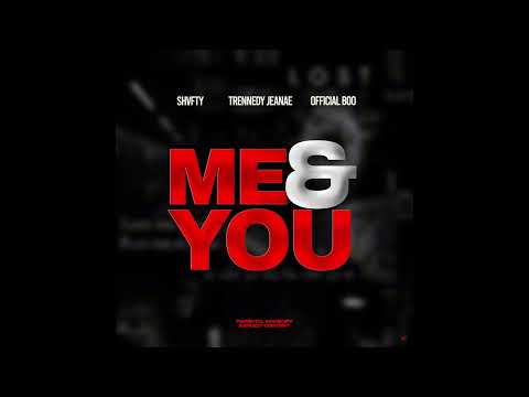 Shvfty - “Me & You” (feat. Trennedy Jeanae & Official Boo)(Official Audio)