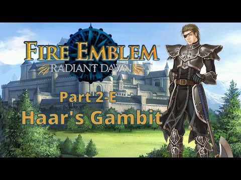 Fire Emblem Radiant Dawn Part 2-E Haar's Gambit