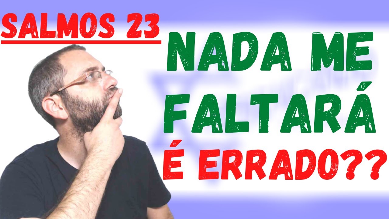 Salmo 23 | Será que a tradução é errada??