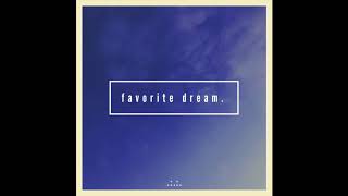 Favorite Dream. Music Video