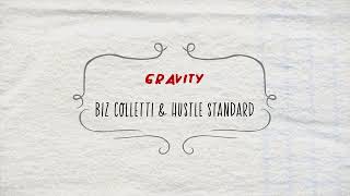 biz colletti x Hustle Standard - Gravity (Lyric Video)