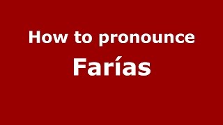 How to pronounce Farías