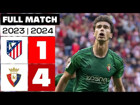 Atlético de Madrid 1 - 4 CA Osasuna | FULL MATCH | LALIGA EA SPORTS 2023/24