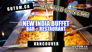 ALL YOU CAN EAT! AT NEW INDIA BUFFET + BAR | Vancouver Food Guide Reviews - Gutom.ca