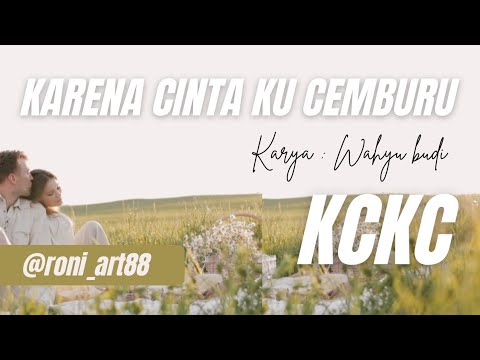 Roni art - Karena Cinta Ku Cemburu ( KCKC )