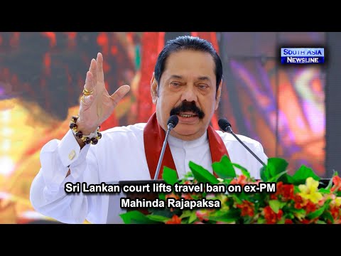 Sri Lankan court lifts travel ban on ex PM Mahinda Rajapaksa