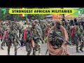 Top 10 African Countries With The Strongest Military Military Power
